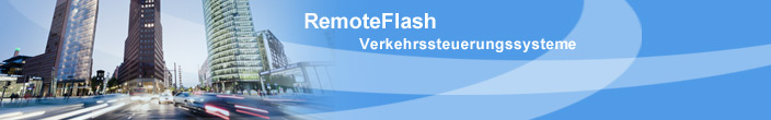 RemoteFlash
                      - Verkehrssteuerungssysteme